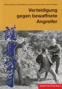 Karate in der Praxis Band 4 Verteidigung gegen bewaffnete Angreifer