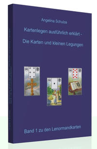 Kartenlegen ausführlich erklärt - Die Karten und kleinen Legungen