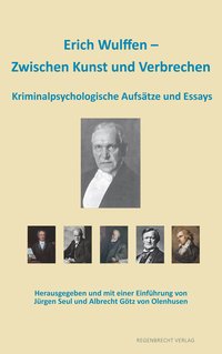 Erich Wulffen – Zwischen Kunst und Verbrechen