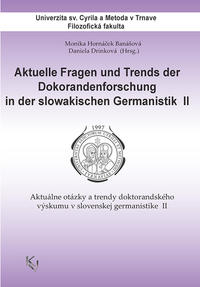 Aktuelle Fragen und Trends der Doktorandenforschung in der slowakischen Germanistik II