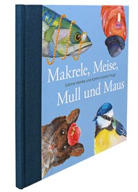 Makrele, Meise, Mull und Maus