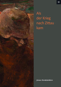 Als der Krieg nach Zittau kam