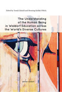 The Understanding of the Human Being in Waldorf Education across the World’s Diverse Cultures