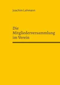 Die Mitgliederversammlung im Verein