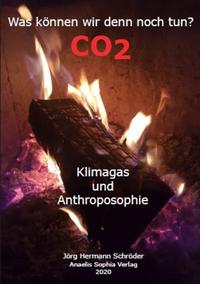 Was können wir denn noch tun? - CO2 Klimagas und Anthroposophie