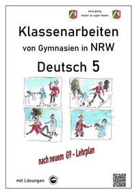 Deutsch 5, Klassenarbeiten von Gymnasien (G9) in NRW mit Lösungen