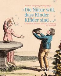Kindheit im Wandel. Von der Aufklärung zur Romantik