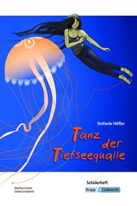 Tanz der Tiefseequalle – Stefanie Höfler – Schülerarbeitsheft