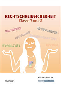 Rechtschreibsicherheit Klasse 7 und 8 – Schülerarbeitsheft