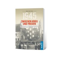 1945. Zwischen Krieg und Frieden - Zweiter Teil