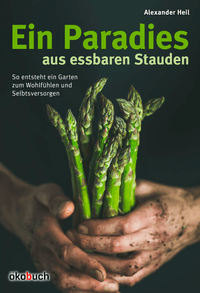 Ein Paradiesgarten aus essbaren Stauden