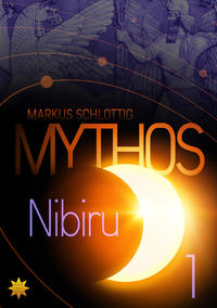 Mythos Nibiru - Band 1