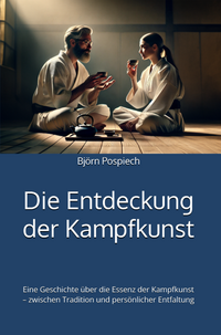 Die Entdeckung der Kampfkunst