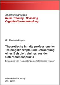 Theoretische Inhalte professioneller Trainingskonzepte und Betrachtung eines Beispieltrainings aus der Unternehmenspraxis