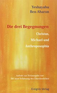 Die drei Begegnungen Christus, Michael und Anthroposophia