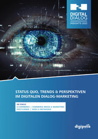 Digital Dialog Insights 2022: Status Quo, Trends und Perspektiven im digitalen Dialog-Marketing