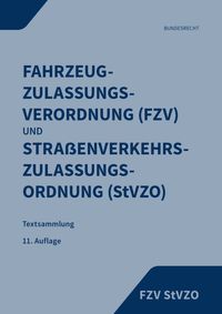 Fahrzeug-Zulassungsverordnung (FZV) und Straßenverkehrs-Zulassungs-Ordnung