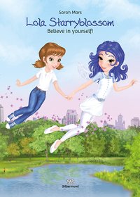 Lola Starryblossom - Believe in yourself!