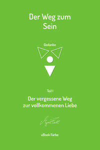 Der vergessene Weg zur vollkommenen Liebe