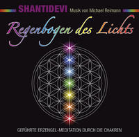 REGENBOGEN DES LICHTS: Geführte Erzengel-Meditation durch die Chakren
