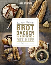 Brot backen in Perfektion mit Hefe