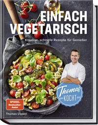 Thomas kocht: einfach vegetarisch