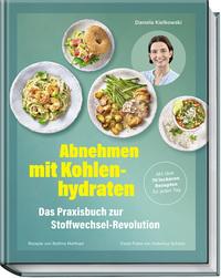 Abnehmen mit Kohlenhydraten – Das Praxisbuch zur Stoffwechsel-Revolution