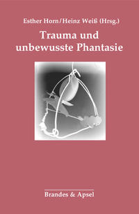 Trauma und unbewusste Phantasie