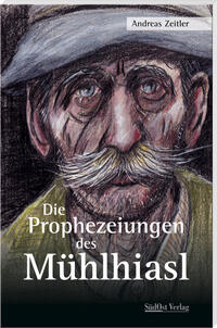 Die Prophezeiungen des Mühlhiasl