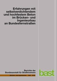 Erfahrungen mit selbstverdichtetem und hochfestem Beton im Brücken- und Ingenieurbau an Bundesfernstraßen