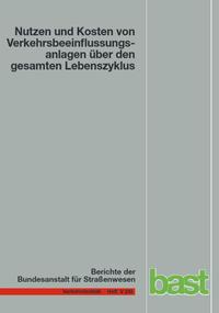 Nutzen und Kosten von Verkehrsbeeinflussungsanlagen über den gesamten Lebenszyklus