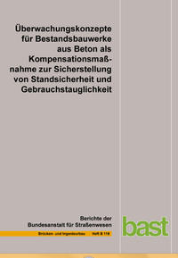 Überwachungskonzepte für Bestandsbauwerke aus Beton als Kompensationsmaßnahme zur Sicherstellung von Standsicherheit und Gebrauchstauglichkeit