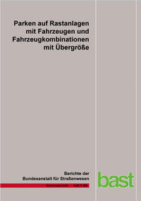 Parken auf Rastanlagen mit Fahrzeugen und Fahrzeugkombinationen mit Übergröße