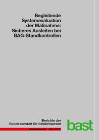 Begleitende Systemevaluation der Maßnahmen „Sicheres Ausleiten bei BAG-Standkontrollen“