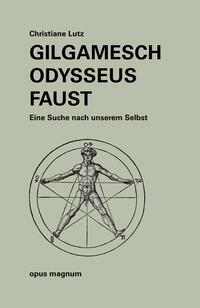Gilgamesch - Odysseus - Faust
