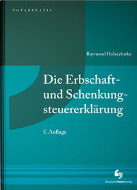 Die Erbschaft- und Schenkungsteuererklärung