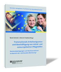 Transnationale Arbeitsmigration und Beschäftigung von mittel- und osteuropäischen Pflegehilfen