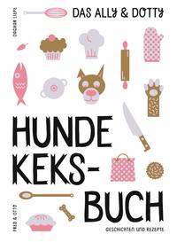 Das Ally & Dotty-Hundekeksbuch