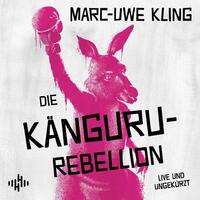 Die Känguru-Rebellion (Die Känguru-Werke 5)