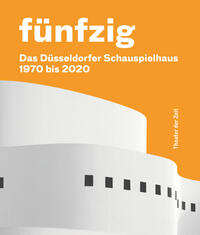 Fünfzig Jahre Düsseldorfer Schauspielhaus