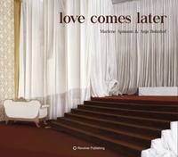 love comes later