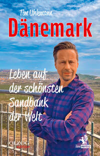 Dänemark – Leben auf der schönsten Sandbank der Welt
