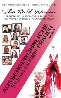 Außergewöhnliche Stories mutiger Frauen - Band 1