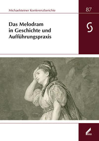 Das Melodram in Geschichte und Aufführungspraxis