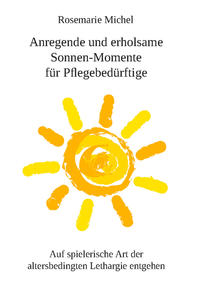 Anregende und erholsame Sonnen-Momente für Pflegebedürftige