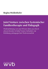 Joint Venture zwischen Systemischer Familientherapie und Pädagogik