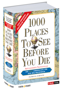 1000 Places To See Before You Die - Die neue Lebensliste für den Weltreisenden.