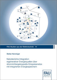 Netzdienliche Integration regenerativer Energiequellen über stromrichtergekoppelte Einspeisenetze mit integrierten Energiespeichern