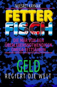 Fetter Fisch 1: OPUS FETT – die Wa(h)re Schöpfung