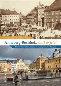 Annaberg-Buchholz einst und jetzt